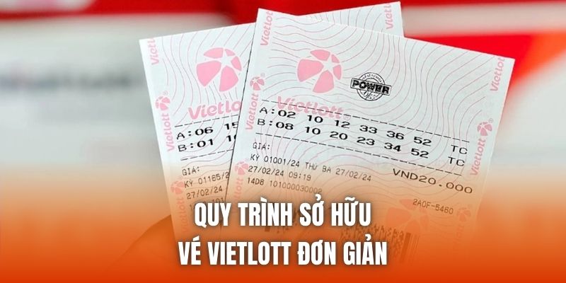 Quy trình sở hữu vé Vietlott đơn giản